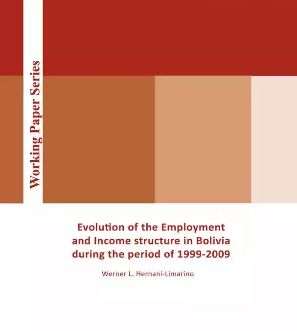 Evolution of the Structure of Employment and Income in Bolivia in the Period 1999-2009
