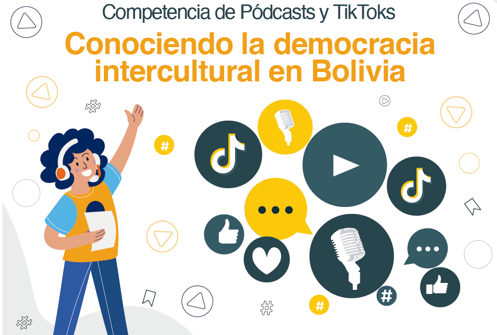 Competencia de Pódcasts y TikToks “Conociendo la Democracia Intercultural en Bolivia”